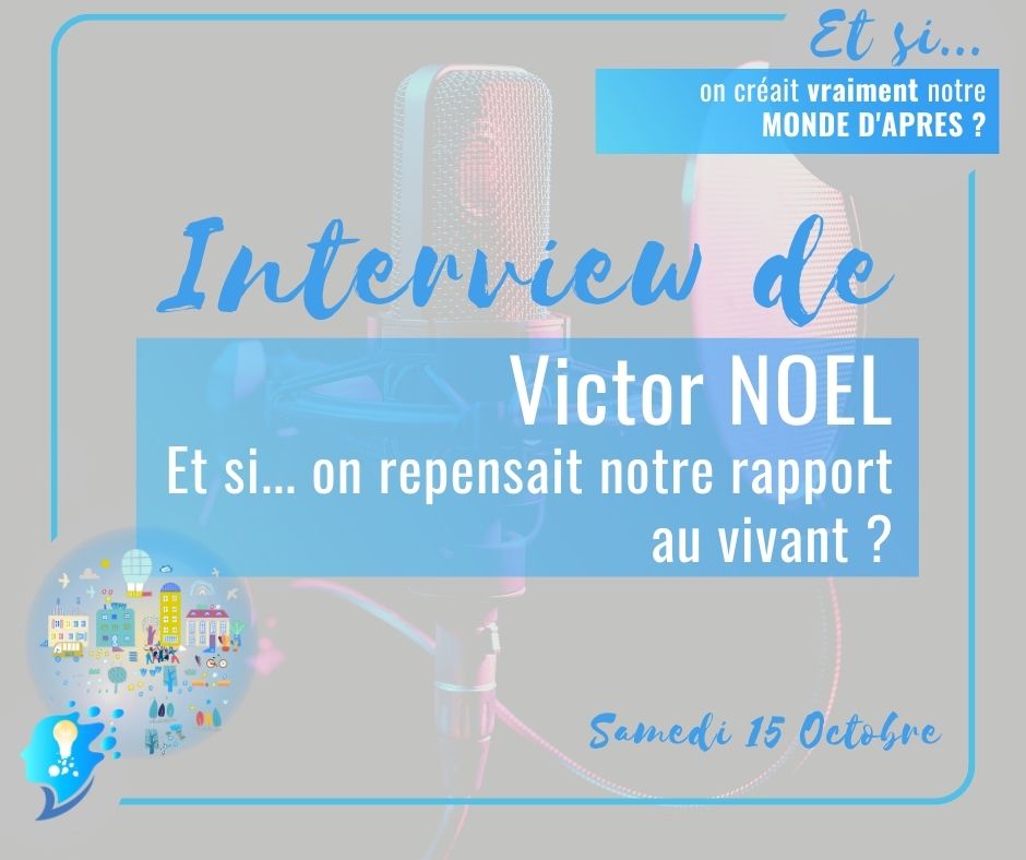 Discussion avec Victor NOEL